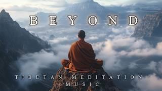 BEYOND | Deep & Relaxing Tibetan Meditation Music | Ambient Background Music | Tibet Singing Bowls