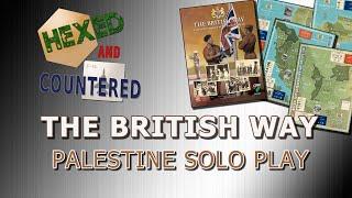 The British Way - Palestine Solo Playthrough