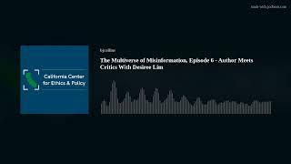 The Multiverse of Misinformation, Episode 6 - Author Meets Critics With Desiree Lim