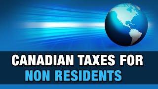 Canadian Taxes for Non Residents