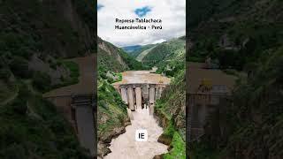 Represa Tablachaca Huancávelica - Perú