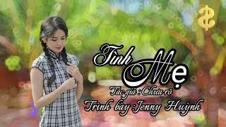 Tân Cổ: TÌNH MẸ | Tg: chưa rõ | Tb: Jenny Huỳnh