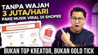 3 JUTA/HARI TANPA WAJAH TANPA NGOMONGDI SHOPEE AFFILIATE, BAHKAN BUKAN TOP KREATOR !