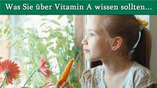 Was Sie über Vitamin A wissen sollten... die geführte Betrachtung einer seriösen Informationsseite