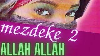 Mezdeke 2 ▪ Allah Allah ▪ En Çok Dinlenen ▪  ARABİC MUSİC