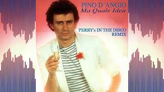 Pino D'Angiò - Ma quale idea (Perry's in the Disco Remix)