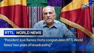 "President José Ramos Horta congratulates RTTL World News' two years of broadcasting"