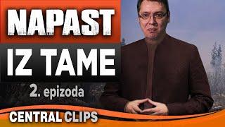 NAPAST IZ TAME - Epizoda 2  |  Osveta Vučića  |  2. deo serije