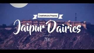 Jaipur Dairies || 2K18 || New Video ||