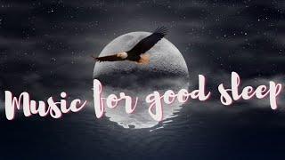 Music for good sleep - Relax music  #becalm #deeprelaxation #relaxmusic #musicforgoodsleep