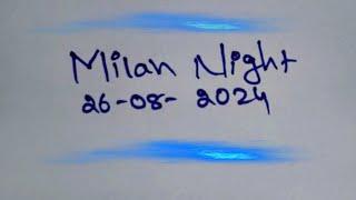 MILAN NIGHT | MILAN NIGHT JODI | MILAN NIGHT OTC 26/08/2024