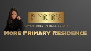 P Mojo's Real Estate: Primary Residence Real Estate Tips