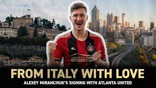 ATL UTD GOES TO ITALY | The story of Alexey Miranchuk's transfer to Atlanta United