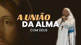 A UNIÃO DA ALMA COM DEUS