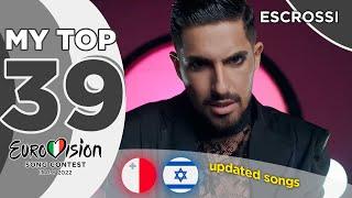 Eurovision 2022: My Top 39 : UPDATED SONGS (ISRAEL AND MALTA)