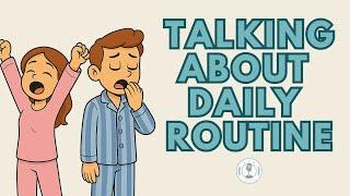 ️Daily Routine in Natural English | Daily English Podcast for Learners!