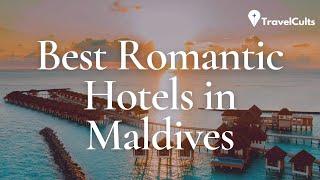 Best Romantic Hotels in Maldives | Honeymoon Resort in Maldives | Travelcults