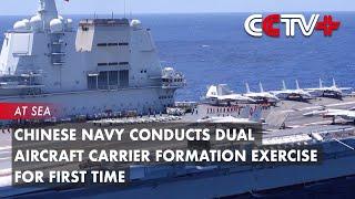 Chinese Navy Conducts Dual Aircraft Carrier Formation Exercise for First Time