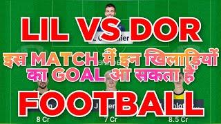 LIL vs DOR Football dream11 team | LIL vs DOR Football dream11 prediction team win