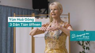 Yùn Huà Gōng, 3 Dān Tián öffnen - Qi Gong Online Kurs