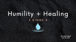 “Healing and Humility” Sunday Sermon with Rev. Adam Wood, Sun., June 21, 11 am CDT