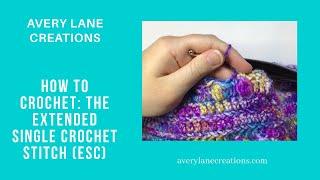 How to Crochet: The Extended Single Crochet Stitch (esc)