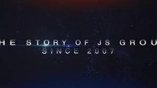 JS Group Story since 2007! Our Journey Just Begun.