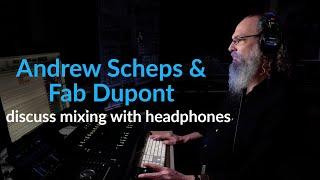 Mixing with Headphones - Andrew Scheps & Fab Dupont Share Expert Tips | Puremix