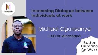 BH@W: Increasing Dialog Between Individuals at Work with Michael Ogunsanya, CEO