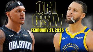 Golden State Warriors vs Orlando Magic Full Game Highlights - February 27, 2025 | NBA Regular Season