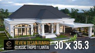 DESAIN RUMAH MEWAH STYLE CLASSIC TROPIS MILIK BAPAK SULTHAN DENGAN LEBAR 30M DAN PANJANG 35.3M