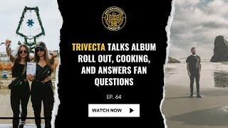 Trivecta talks album roll out, cooking, and answers fan questions