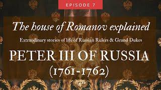 The Royal House of Russia explained: Ep. 07 Emperor Peter III