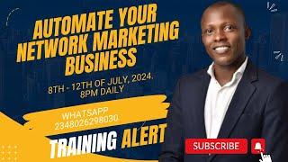 TRAINING ALERT!!! - Automate Your Network Marketing Business and Get Your Freedom Back.