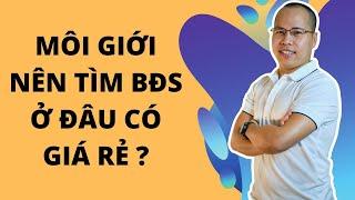 Ở đâu thì thường có BĐS giá rẻ cho môi giới | Kiến thức môi giới BĐS 2022