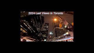 2024 Last Looks in Downtown Toronto #activity #canada #life #new #newyear