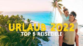 TOP 5 REISEZIELE für 2022 II Urlaub OHNE Einschränkung ! 