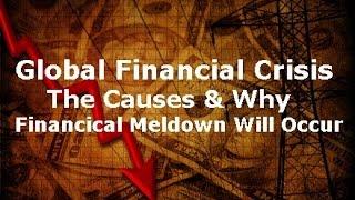 Global Financial Crisis: Documentary on Why the World Faces Financial Meltdown