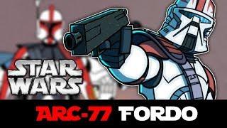 LE CAPITAINE "ARC-77" FORDO (Histoire Star Wars)