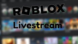 BACK AT IT AGAIN WITH THE ROBLOX STREAM!!! (next one is gonna be different I promise)