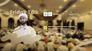 friday talk | 25 th oct 2024 | Abdul Hameed Ahsani Al-Aflali