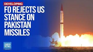 FO Rejects US Stance On Pakistan Missiles | Dawn News English