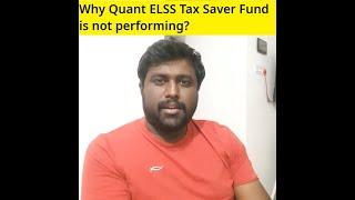 Why Quant ELSS tax saver fund not performing?