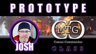 MTG Casual Commander : CLASS - JOSH - PROTOTYPE