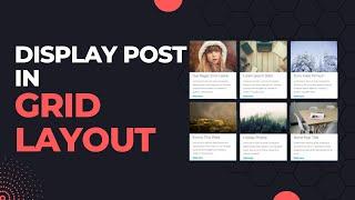 How to Display Your WordPress Posts in a Grid Layout