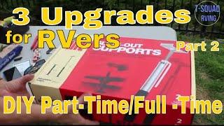 3 RV Upgrades made Full Time/Part-time RVers