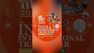 India International Trade Fair, Pragati Maidan, Delhi 14th-27th Nov, 2024 #tradefair2024 #iitf