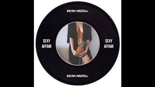 Bryan Martell - Sexy Affair Edit