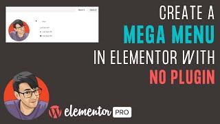 Create a Mega Menu in Elementor with No Plugins