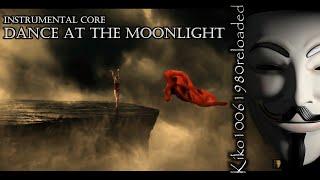 Instrumental Core - Dance at the Moonlight ( EXTENDED Remix by Kiko10061980 )